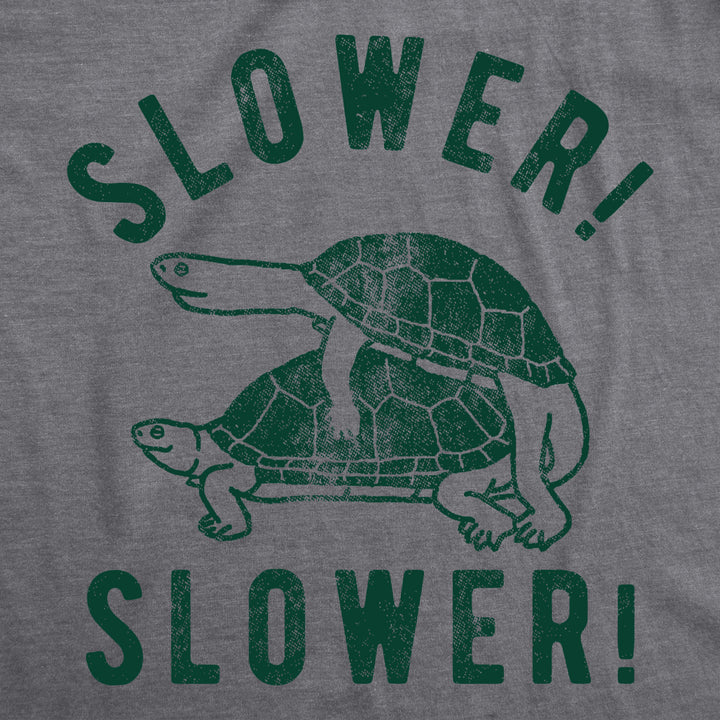 Mens Slower Slower T Shirt Funny Turtle Sex Joke Graphic Hilarious Tee For Guys Image 2