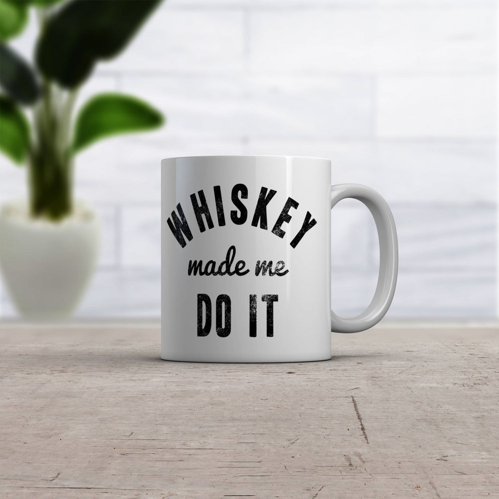 Whiskey Made Me Do It Mug Funny Drinking Coffee Cup - 11oz Image 2