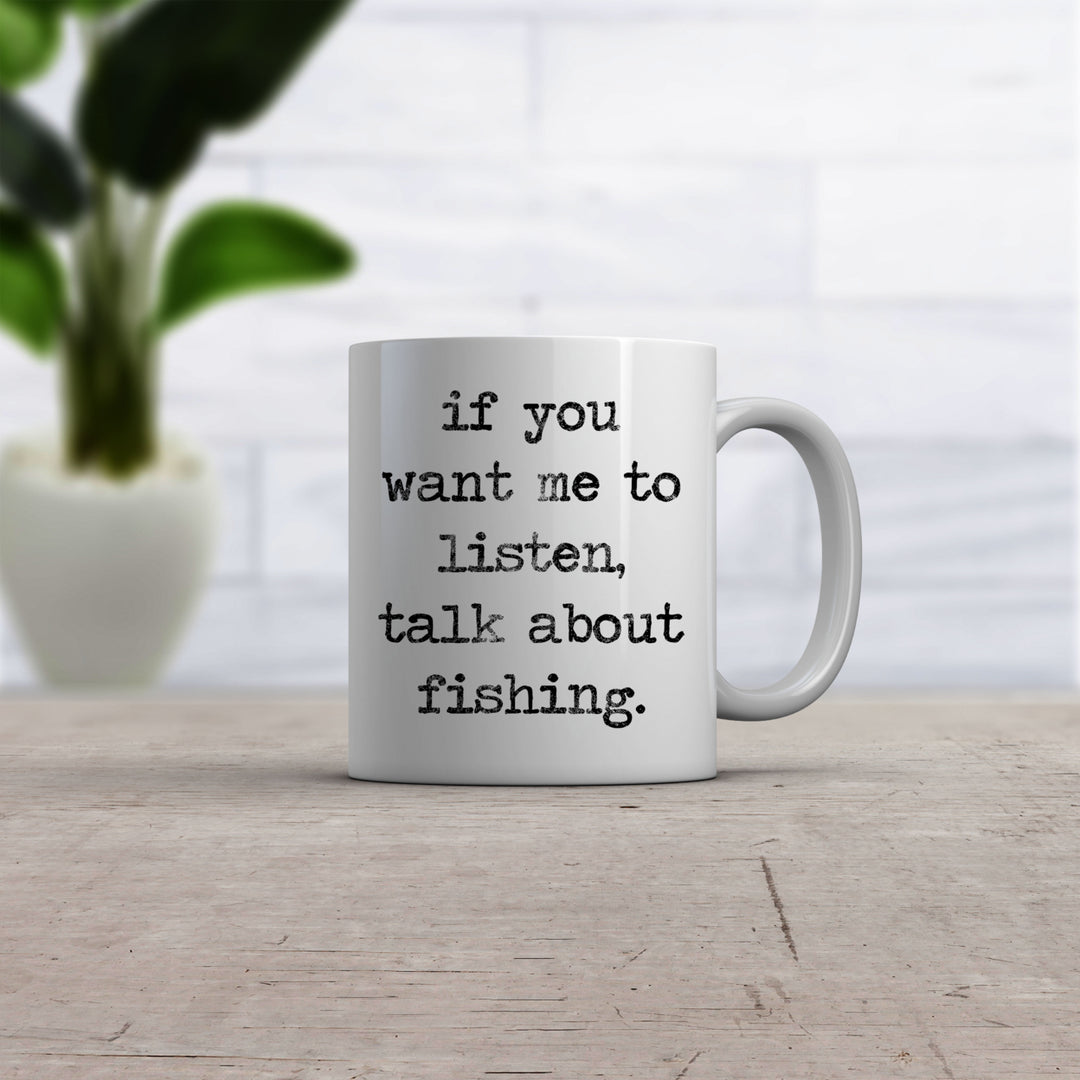 If You Want Me To Listen Talk About Fishing Mug - 11oz Image 2