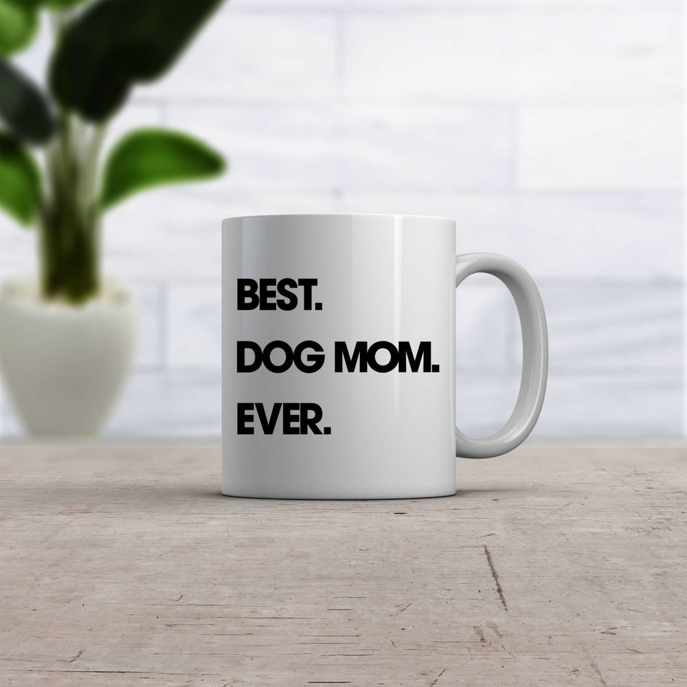 Best Dog Mom Ever Mug Funny Pet Puppy Coffee Cup - 11oz Image 2