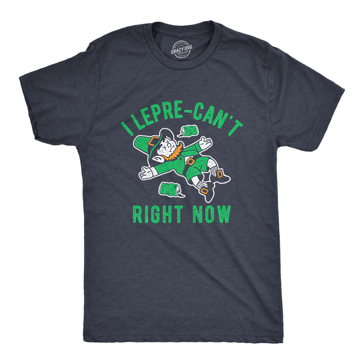 Mens I Lepre-Cant Right Now T Shirt Funny St Patricks Day Shirt Leprechaun Joke Cool Tee Image 1