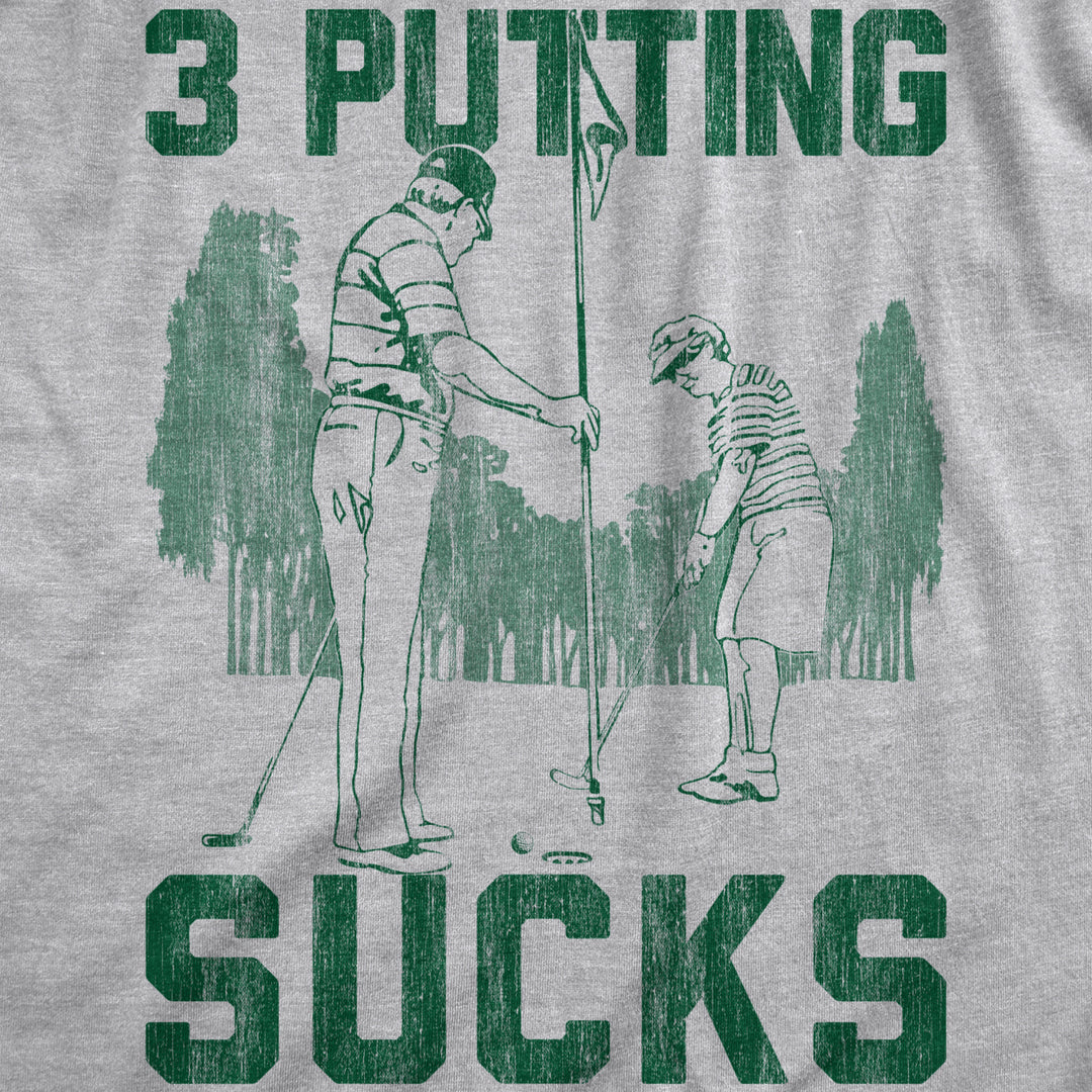 Mens 3 Putting Sucks T Shirt Funny Golf Tee Golfing Putt Joke Cool Graphic Tee Humor Image 2