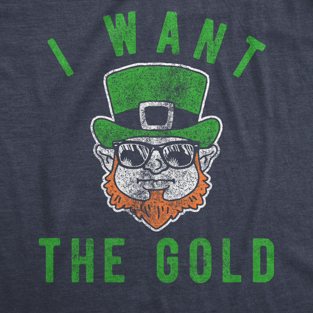 Mens I Want The Gold T Shirt Funny St Patricks Day Leprechaun Tee Fun Saint Paddy Graphic Image 2