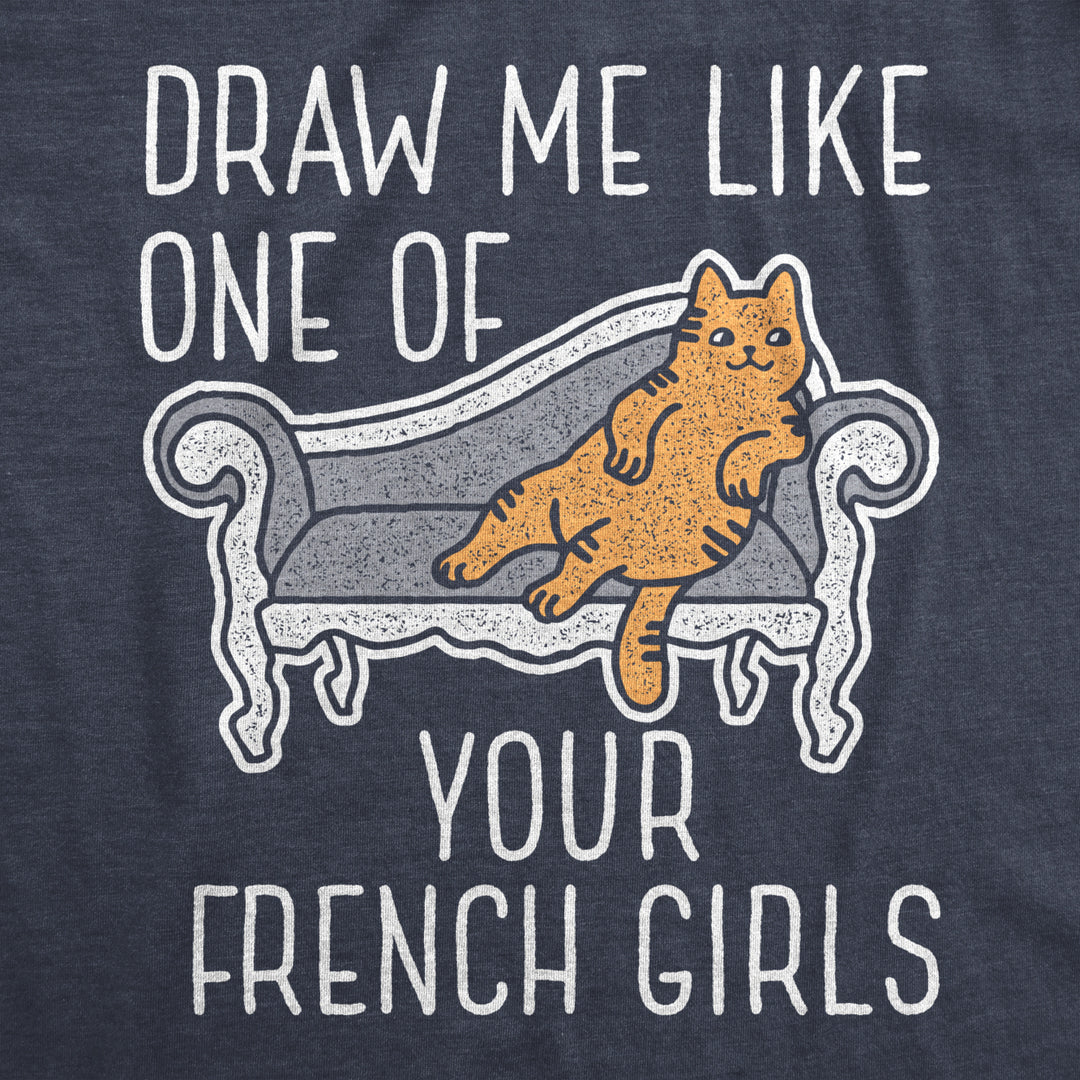 Womens Draw Me Like One Of Your French Girls T Shirt Funny Cat Joke Graphic Novelty Tee Image 2