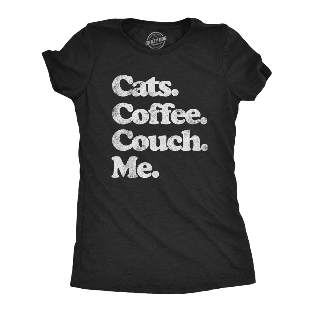 Womens Cats Coffee Couch Me T Shirt Funny Saying Cool Graphic Tee Fun Top for Guys Image 1