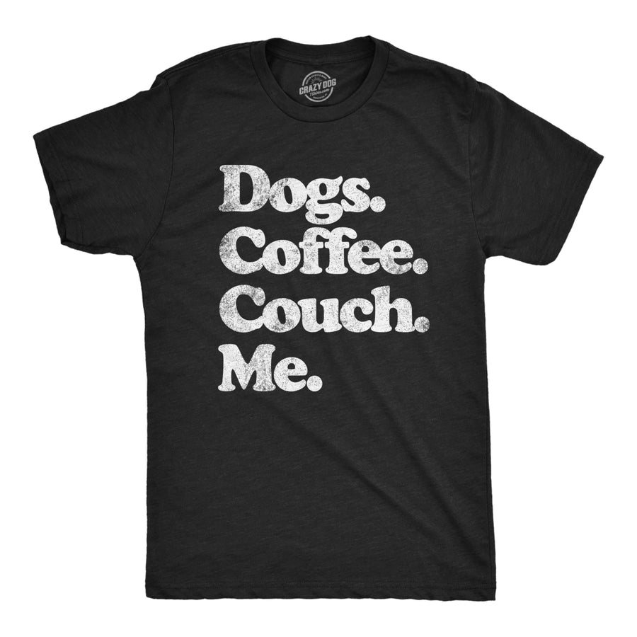 Mens Dogs Coffee Couch Me T Shirt Funny Puppy Lover Graphic Novelty Tee For Guys Image 1