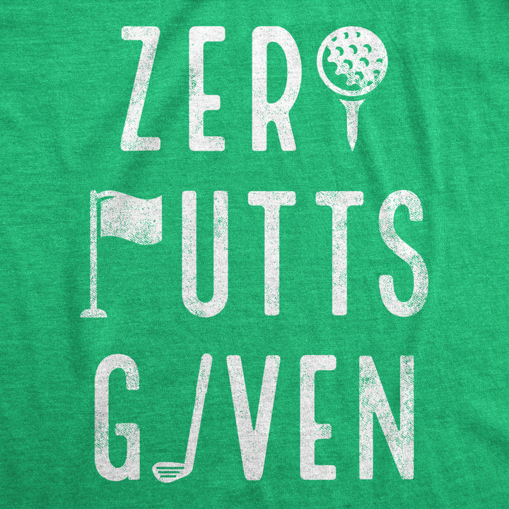 Mens Zero Putts Given T Shirt Funny Sarcastic Golf Lovers Gift Golfing Joke Novelty Tee Image 2