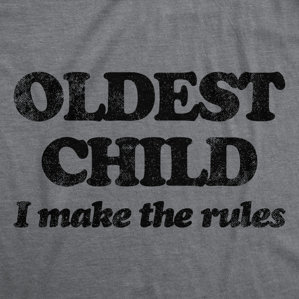 Youth Oldest Child I Make The Rules T Shirt Funny Sarcastic Sibling Novelty Tee For Kids Image 2