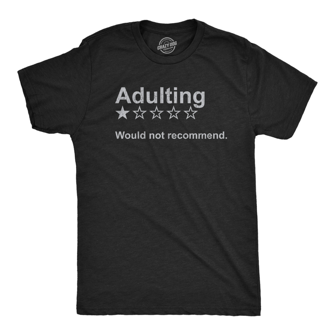 Mens Adulting Would Not Recommend T Shirt Funny Sarcasm Joke Gag Gift Novelty Tee Image 1