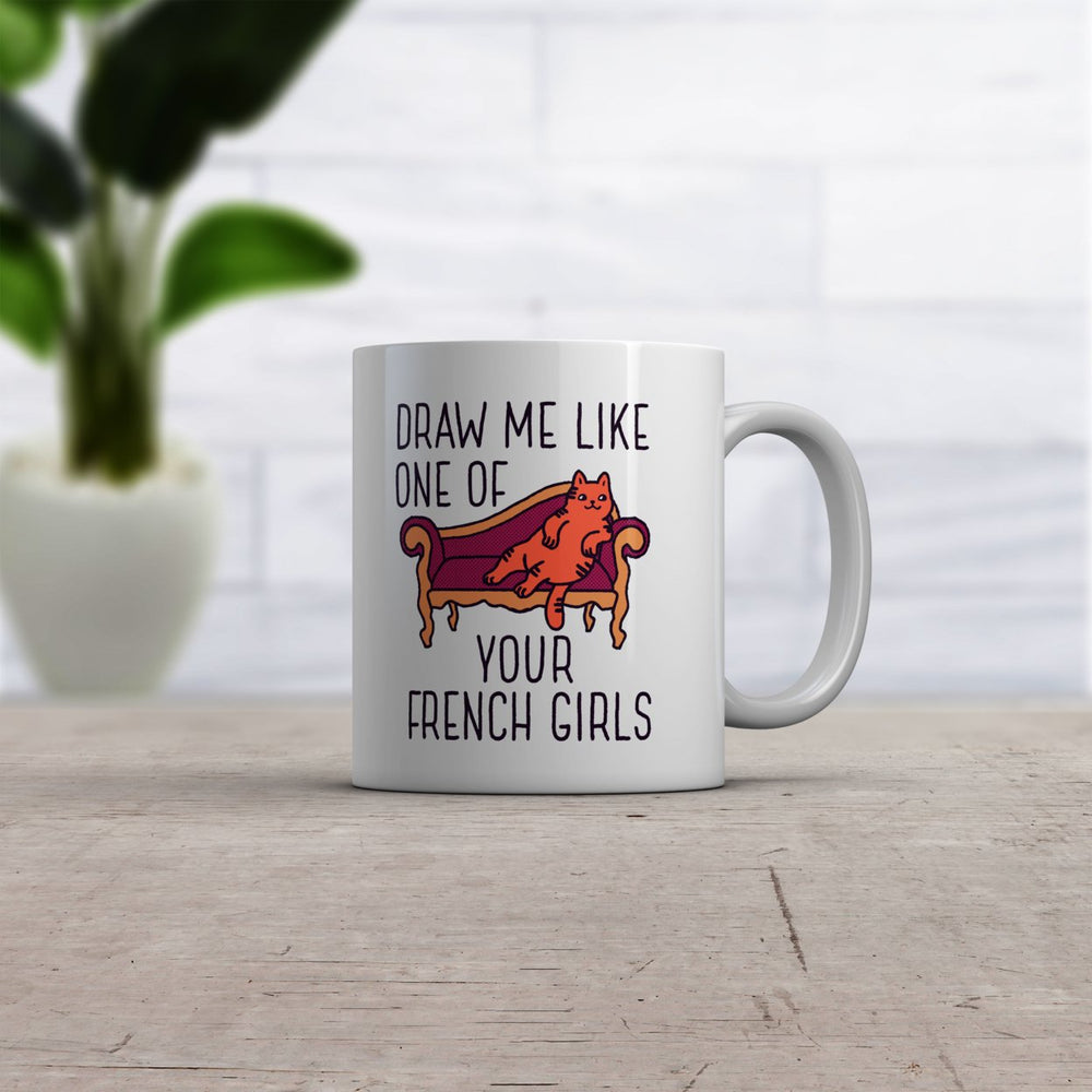 Draw Me Like One Of Your French Girls Mug Funny Kitty Cat Joke Graphic Novelty Coffee Cup-11oz Image 2