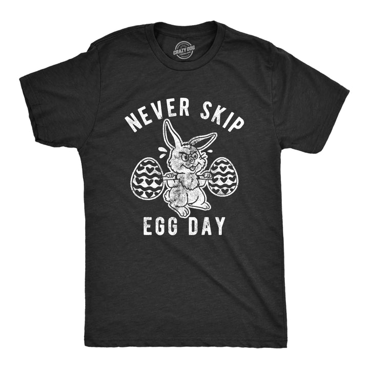 Mens Never Skip Egg Day T Shirt Funny Easter Bunny Work Out Joke Novelty Tee For Guys Image 1