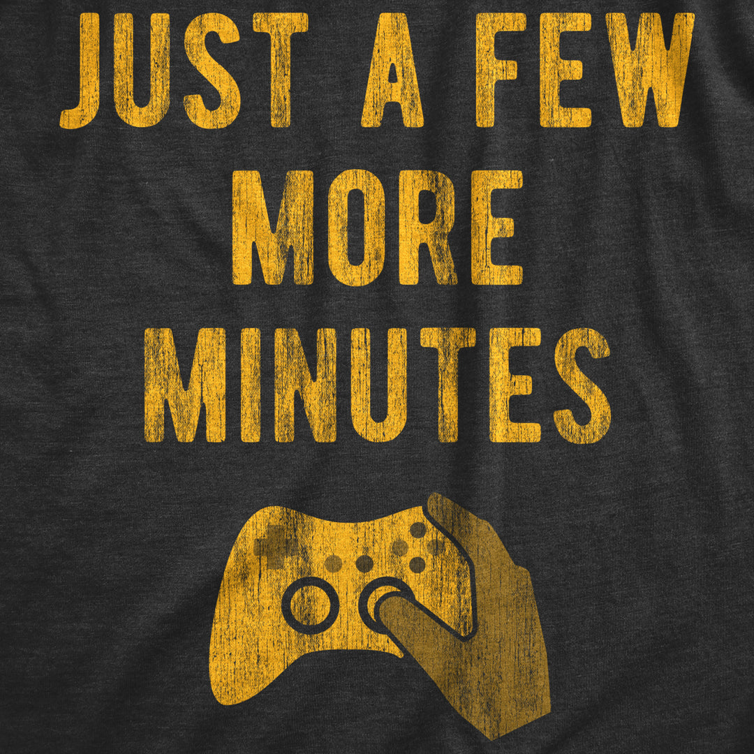 Mens Just A Few More Minutes T Shirt Funny Video Gaming Graphic Tee Gift for Gamer Image 2