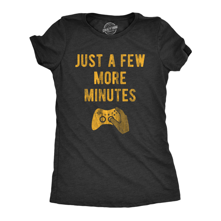 Womens Just A Few More Minutes T Shirt Funny Video Gaming Graphic Tee Gift for Gamer Image 1