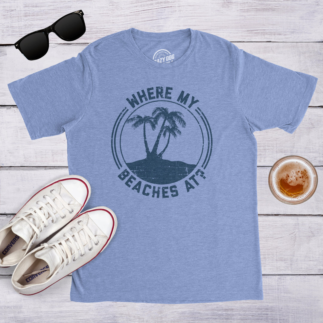 Mens Where My Beaches At Tshirt Funny Summer Vacation Tee Image 4