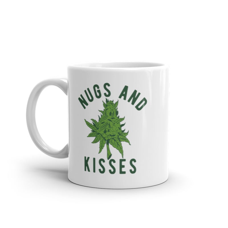 Nugs And Kisses Mug Funny 420 Pot Lovers Weed Graphic Novelty Coffee Cup-11oz Image 1