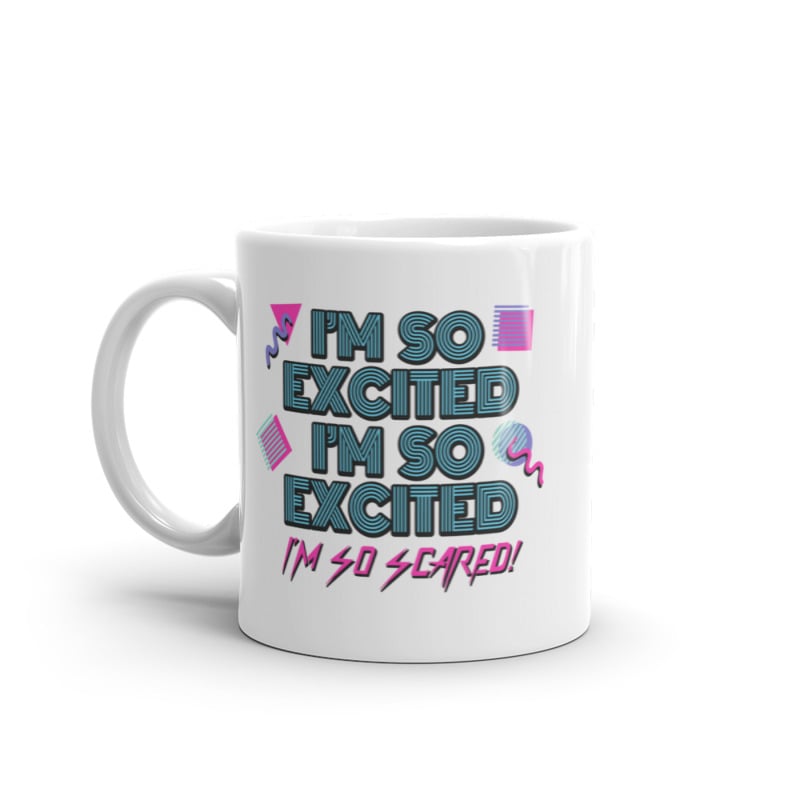 Im So Excited Im So Scared Mug Funny Sarcastic Thrilled Panicking Graphic Novelty Coffee Cup-11oz Image 1