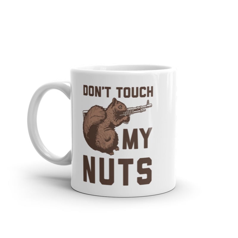 Dont Touch My Nuts Mug Funny Squirrel Defending With Gun Novelty Coffee Cup-11oz Image 1