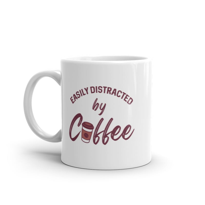 Easily Distracted By Coffee Mug Funny Caffeine Lovers Graphic Novelty Cup-11oz Image 1