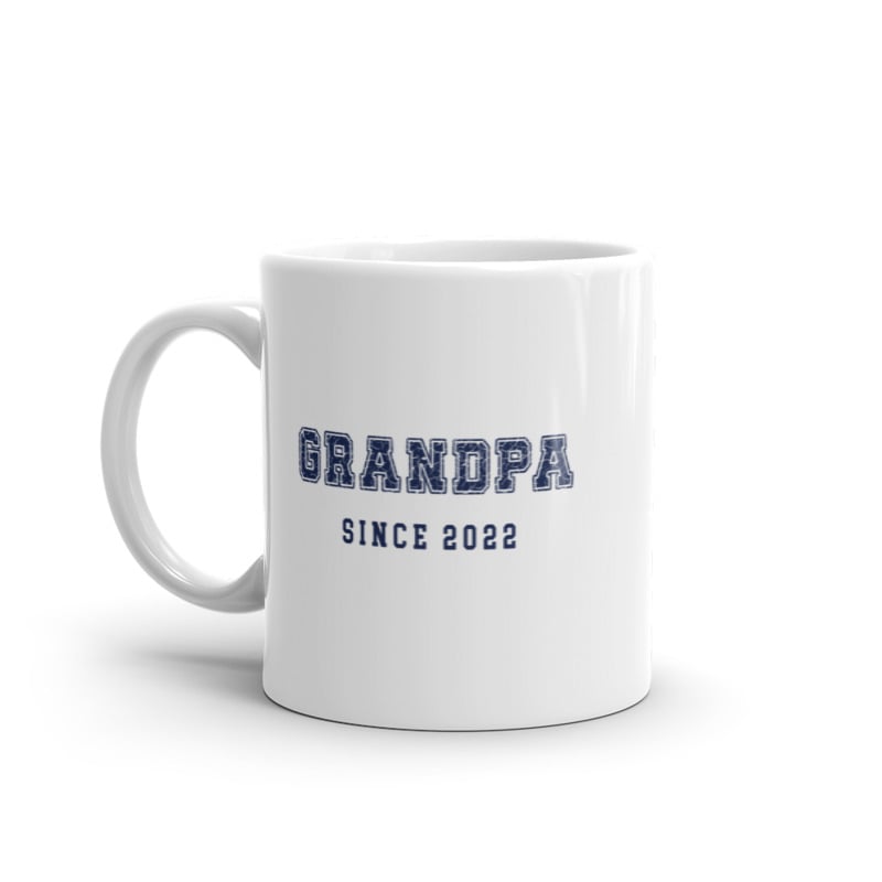 Grandpa Since 2022 Mug Funny Grandfather Graphic Novelty Coffee Cup-11oz Image 1