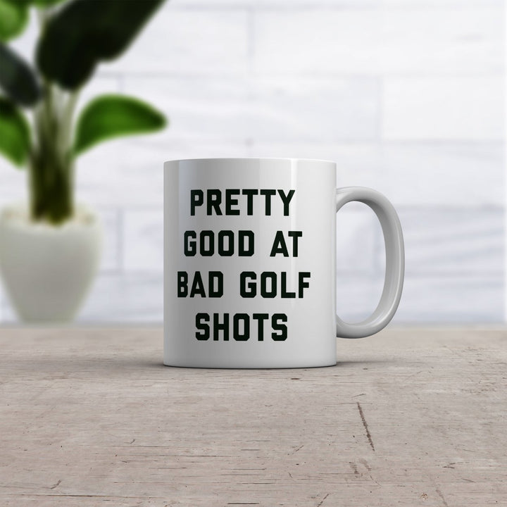 Pretty Good At Bad Golf Shots Mug Funny Sarcastic Golfing Skill Graphic Novelty Coffee Cup-11oz Image 2