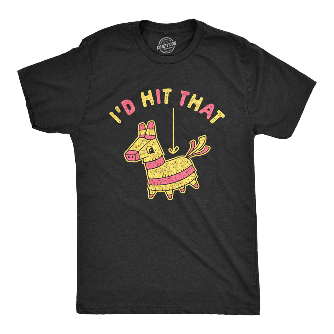 Mens Id Hit That T Shirt Funny Sarcastic Pinata Party Sex Joke Graphic Novelty Tee For Guys Image 1