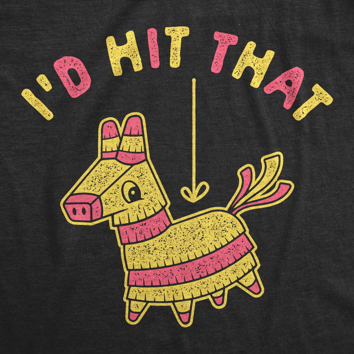 Womens Id Hit That T Shirt Funny Sarcastic Pinata Party Sex Joke Graphic Novelty Tee For Ladies Image 2