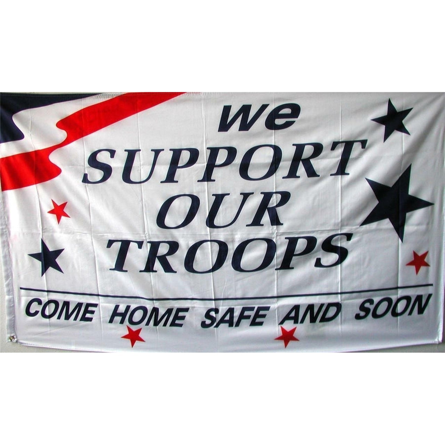 RED WHITE BLUE SUPPORT OUR TROOP COME HOME SAFE and SOON military 3 X 5 FLAG FL297 Image 1