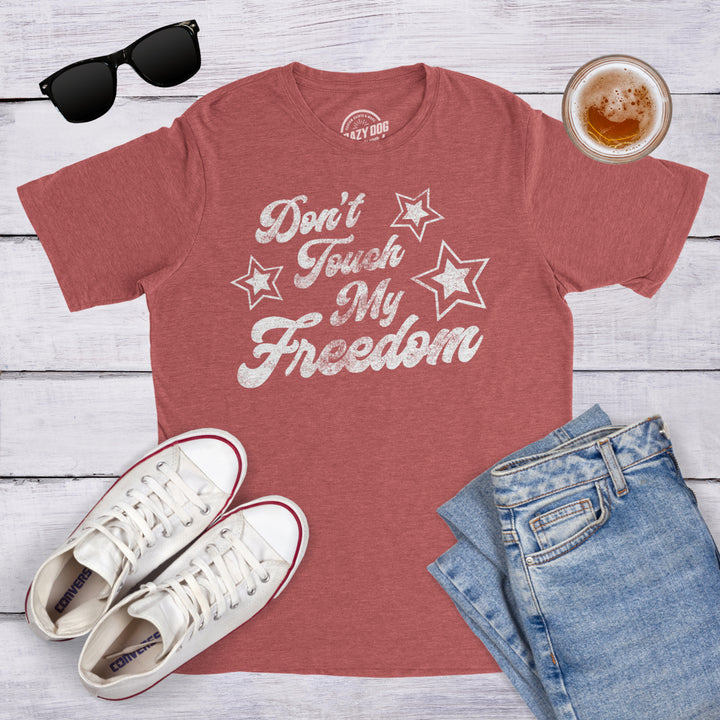 Mens Dont Touch My Freedom Tshirt Funny 4th of July USA Merica Novelty Party Tee Image 4