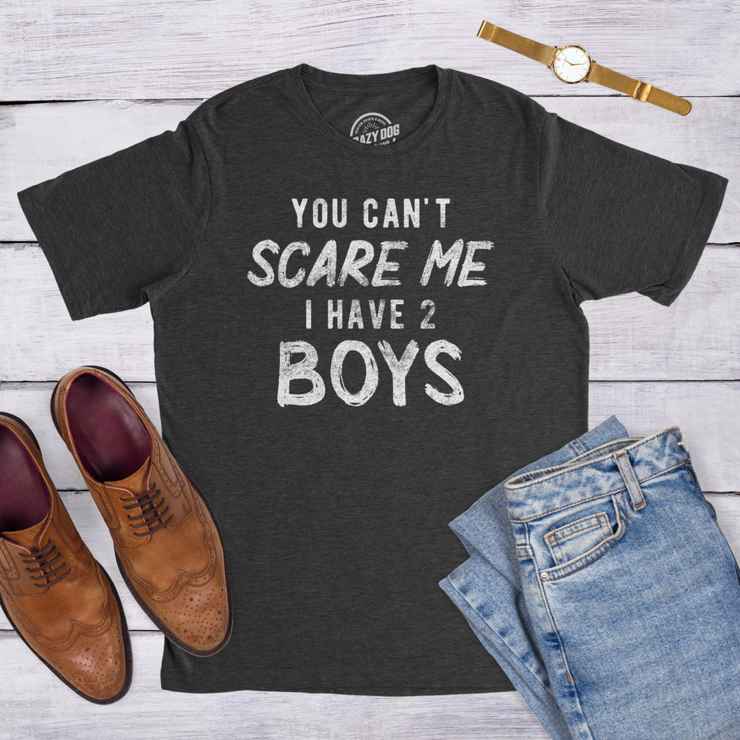 Mens You Cant Scare Me I Have Two Boys Tshirt Funny Parenting Fathers Day Tee Image 4