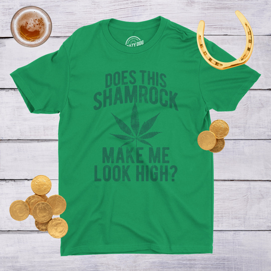 Mens Does This Shamrock Make Me Look High T Shirt Funny Saint Patricks 420 Tee Image 4