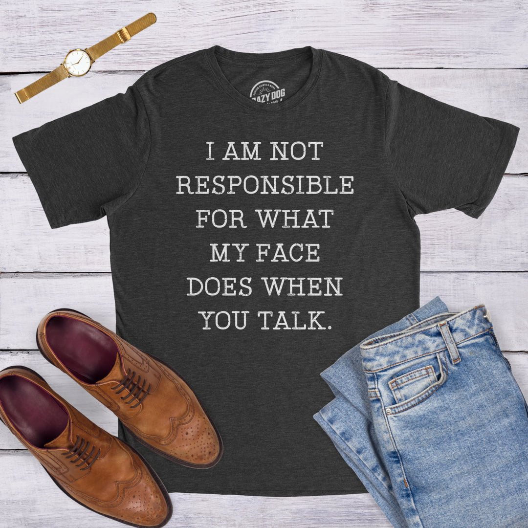 Mens Not Responsible For What My Face Does When You Talk Tshirt Sarcastic Eye Roll Tee Image 4