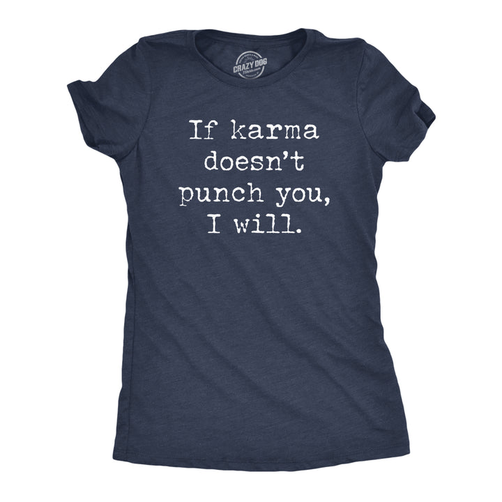 Womens If Karma Doesnt Punch You I Will T Shirt Funny Saying Sarcastic Top Cool Tee Girls Image 1