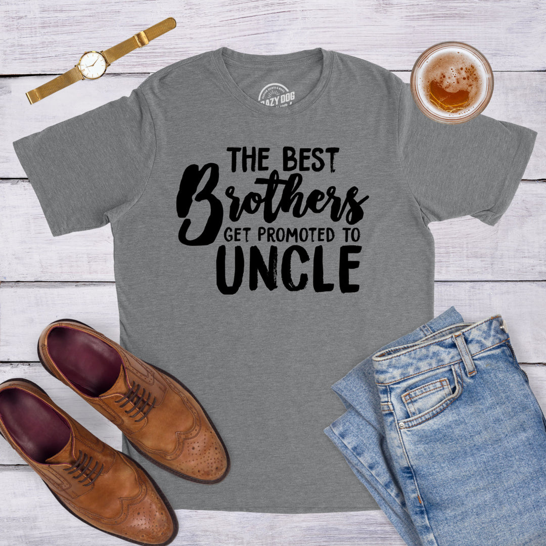 Mens Best Brothers Get Promoted To Uncle Funny T shirt Family Graphic Cool Humor Image 4