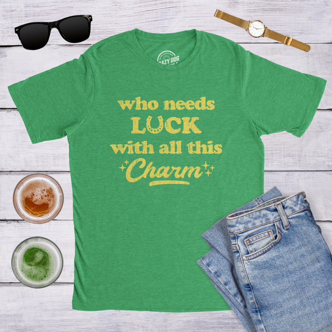 Mens Who Needs Luck With All This Charm T shirt Cool Saint Patricks Day Cute Tee Image 4