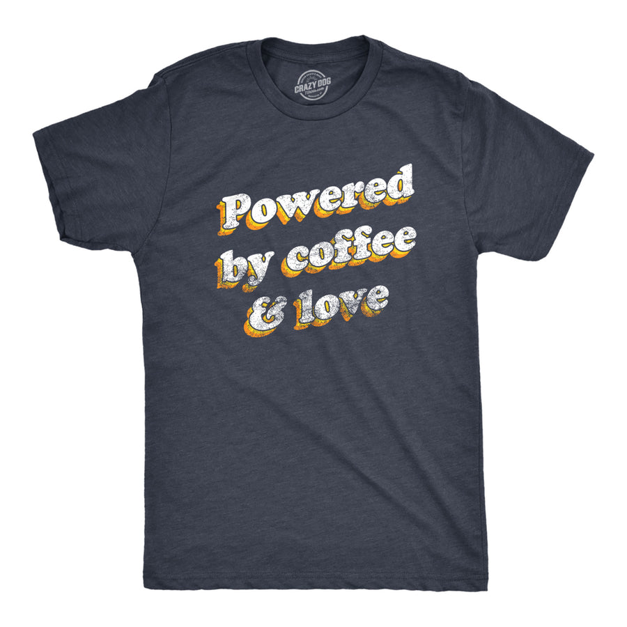 Mens Powered By Coffee And Love T Shirt Funny Retro Graphic Fun Novelty Tee For Guys Image 1