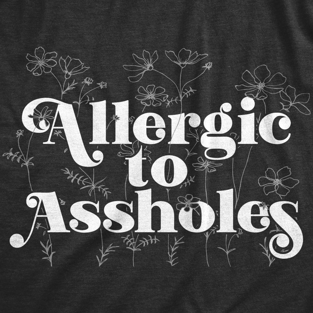 Mens Allergic To Assholes T Shirt Funny Saying Crazy Tee Hilarious Humor Top For Guys Image 2