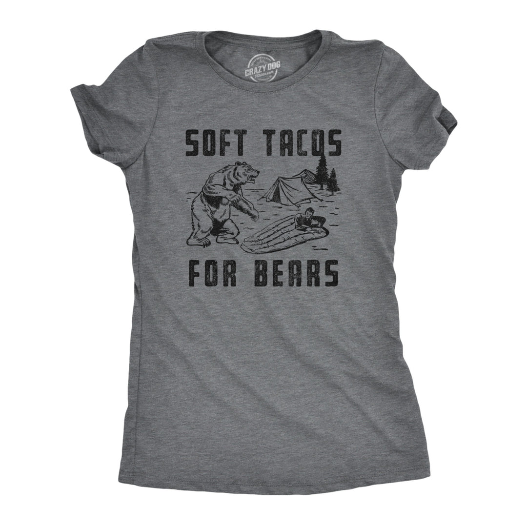 Womens Soft Tacos For Bears T Shirt Funny Sarcastic Camping Bear Attack Graphic Top Gag Gift Image 1