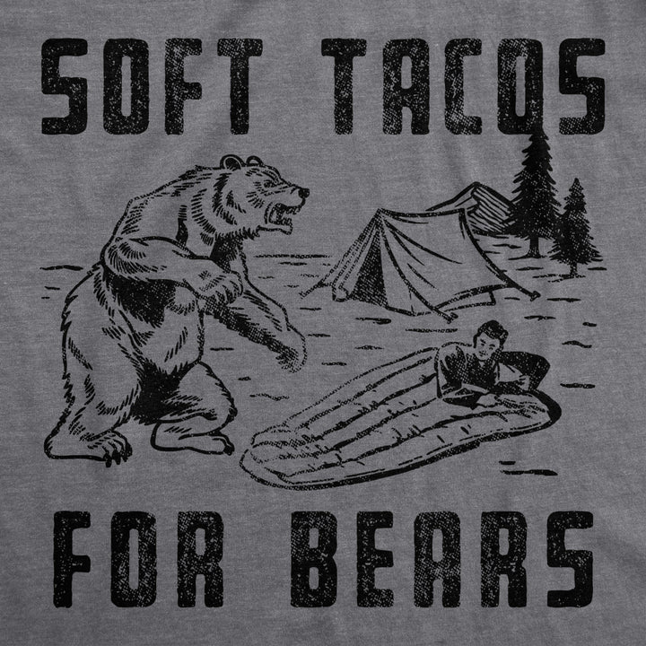 Mens Soft Tacos For Bears T Shirt Funny Sarcastic Camping Bear Attack Graphic Top Gag Gift Image 2