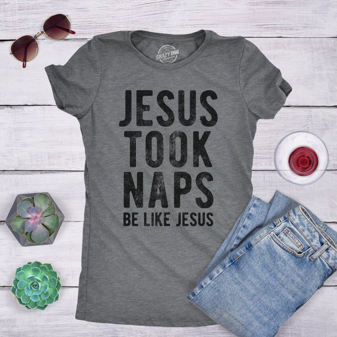 Womens Jesus Took Naps T shirt Funny Novelty Christian Religion Faith Graphic Image 4