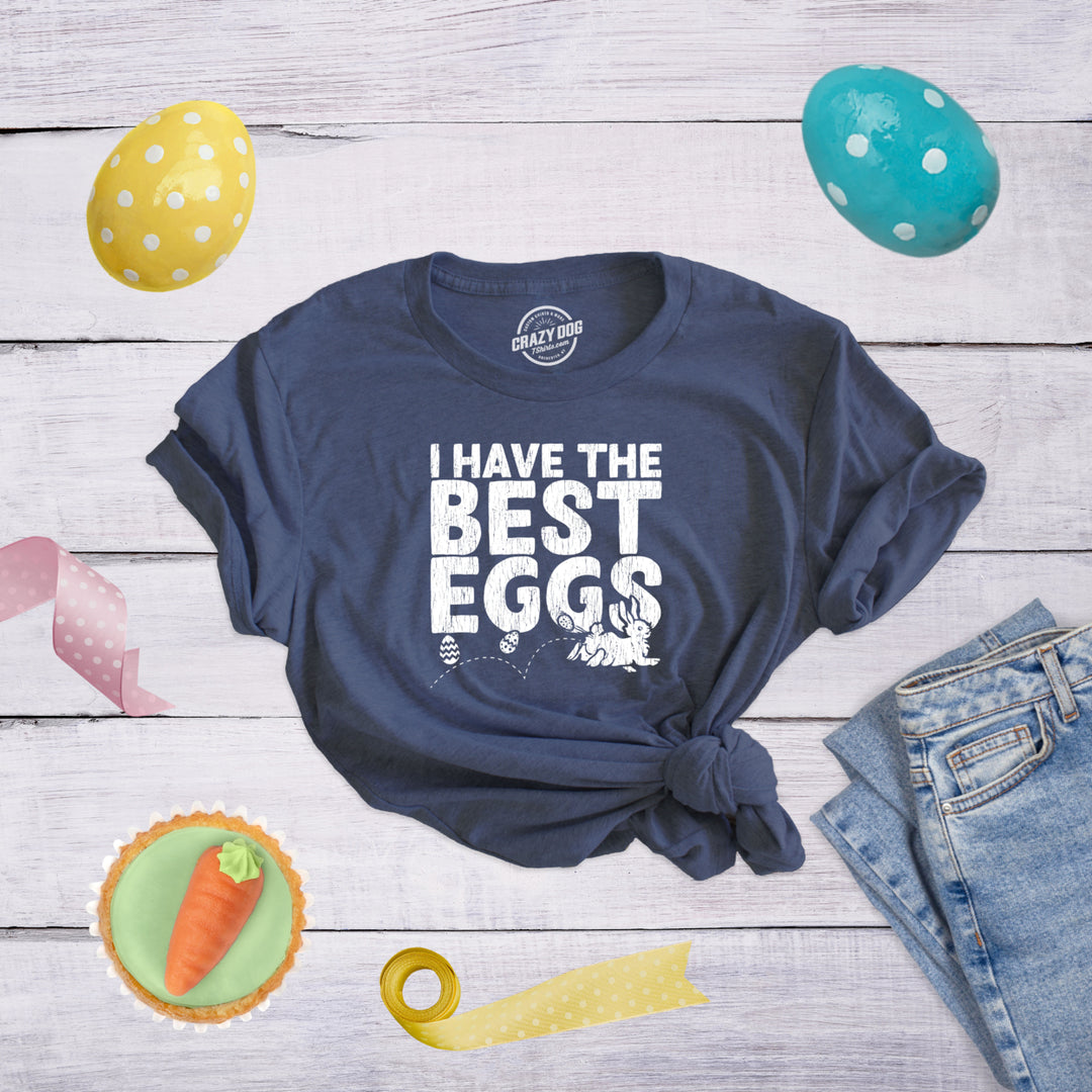 Womens I Have The Best Eggs Tshirt Funny Easter Bunny Egg Hunt Novelty Tee Image 4