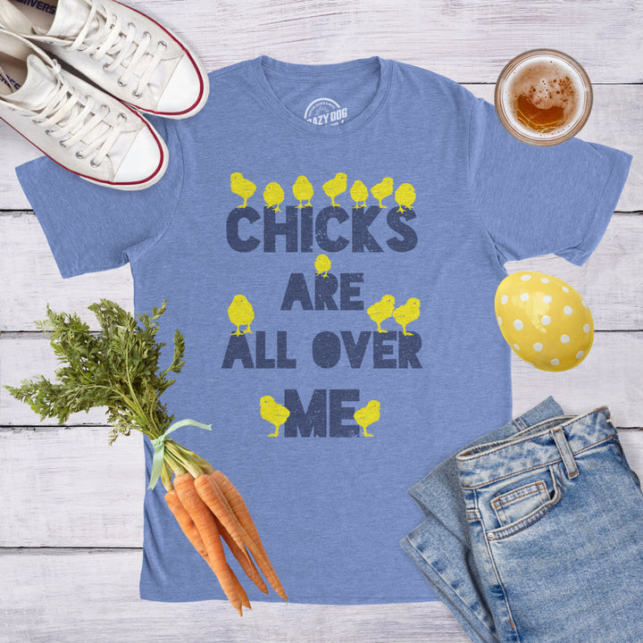 Mens Chicks Are All Over Me Funny Easter T Shirt Sarcastic Chicken Egg Tee Image 4