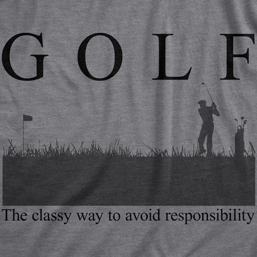 Mens Golf The Classy Way To Avoid Responsibility T Shirt Funny Golfing Golfer Gift Novelty Tee Image 2