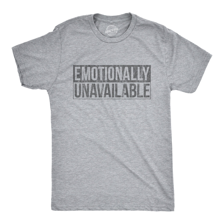 Mens Emotionally Unavailable T Shirt Funny Saying Hilarious Quote Graphic Novelty Tee Image 1