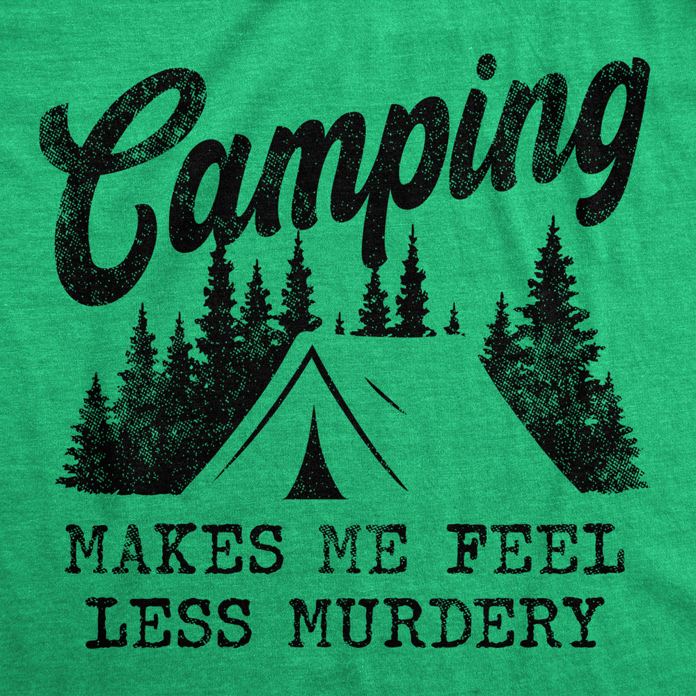 Mens Camping Makes Me Feel Less Murdery T Shirt Funny Cool Sarcastic Camp Top Image 2