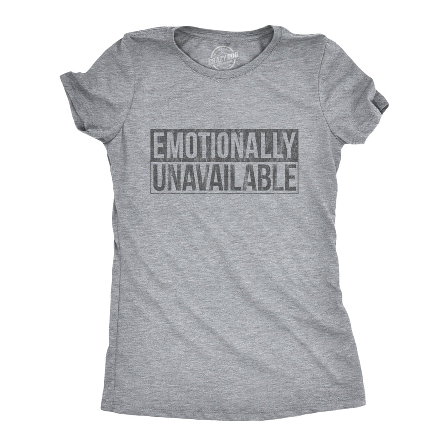 Womens Emotionally Unavailable T Shirt Funny Saying Hilarious Quote Graphic Novelty Tee Image 1