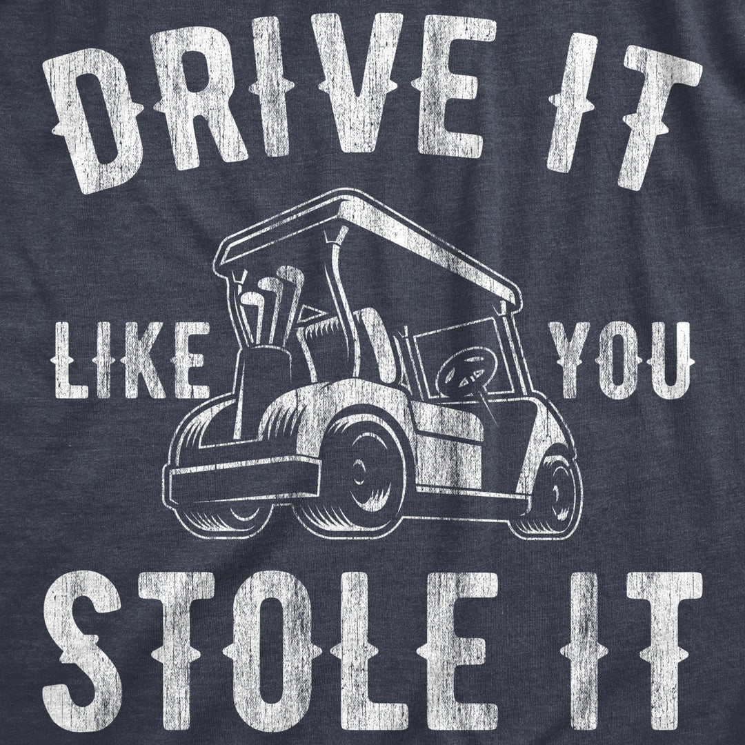 Womens Drive It Like You Stole It T Shirt Funny Sarcastic Golf Top Hilarious Gift for Golfer Image 2