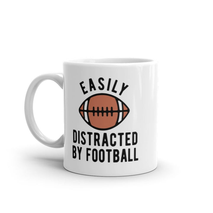 Easily Distracted By Football Mug Funny Sarcastic Foot Ball Lovers Novelty Coffee Cup-11oz Image 1