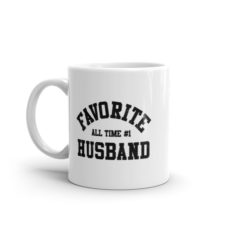 Favorite All Time Husband Mug Funny Sarcastic Married Graphic Novelty Coffee Cup-11oz Image 1