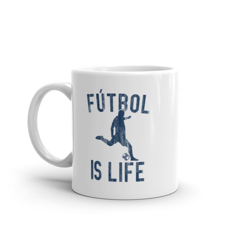 Futbol Is Life Mug Funny Football Lovers Novelty Soccer Graphic Coffee Cup-11oz Image 1