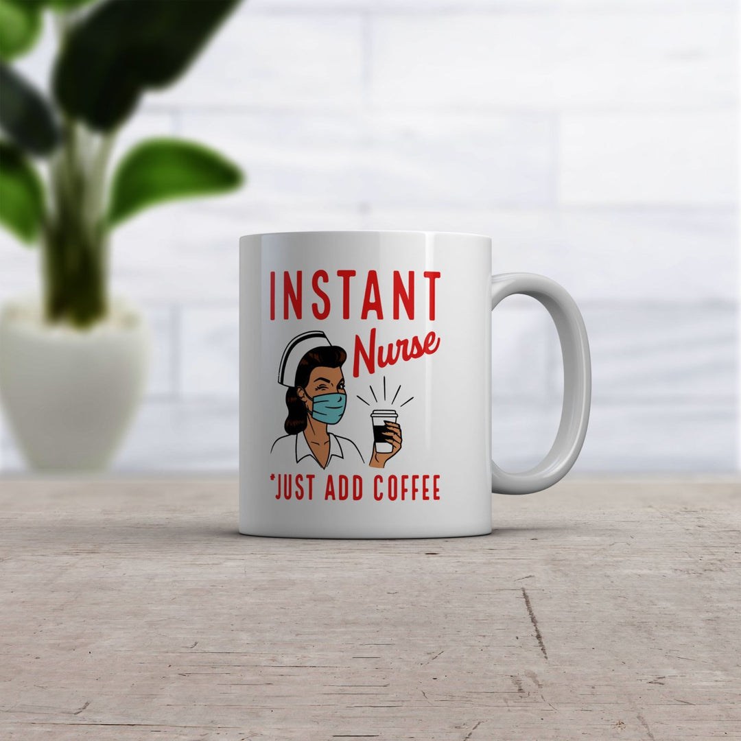 Instant Nurse Coffee Mug Funny Nursing Caffeine Lovers Graphic Novelty Drinking Cup-11oz Image 2